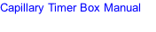 Capillary Timer Box Manual