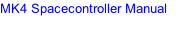 MK4 Spacecontroller Manual
